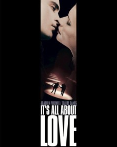 Poster for the movie "It's All About Love"